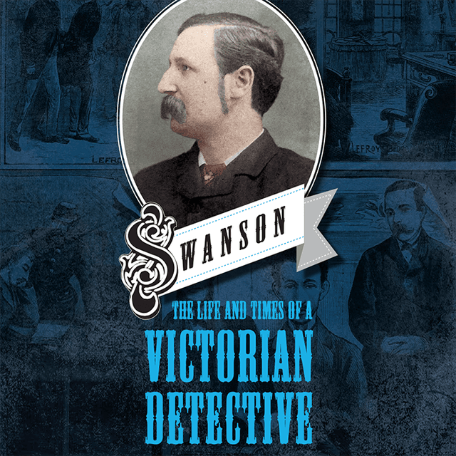 Swanson: Life and Times of a Victorian Detective (PDF)