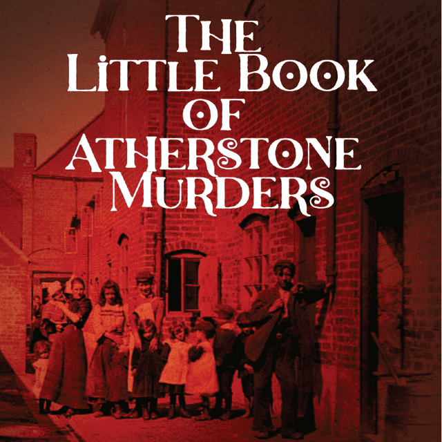 LITTLE BOOK OF ATHERSTONE MURDERS