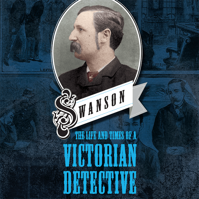 Swanson: Life and Times of a Victorian Detective (PDF)