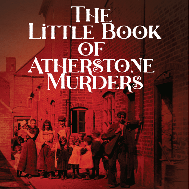 LITTLE BOOK OF ATHERSTONE MURDERS